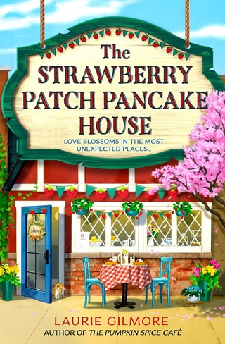 Laurie Gilmore - The Strawberry Patch Pancake House (Dream Harbor Series, Book 4)