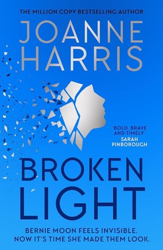 Joanne Harris - Broken Light: The Explosive And Unforgettable Novel