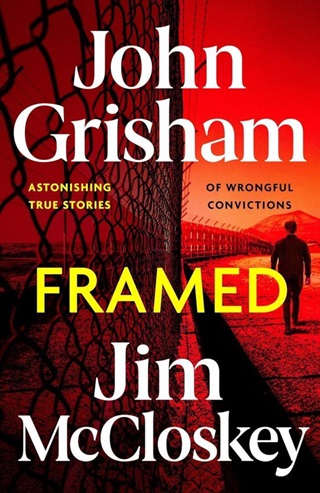 John Grisham - Framed: Astonishing True Crime Stories Of Wrongful Convictions