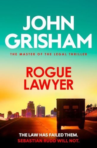 John Grisham - Rogue Lawyer