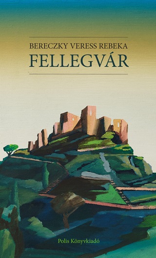 Bereczky Veress Rebeka - Fellegvr