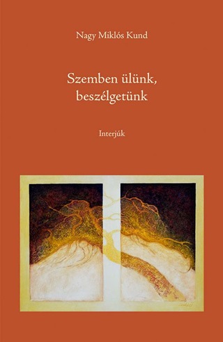 Nagy Mikls Kund - Szemben lnk, Beszlgetnk - Interjk