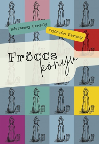 Fejrvri Gergely Brczessy Gergely - Frccsknyv
