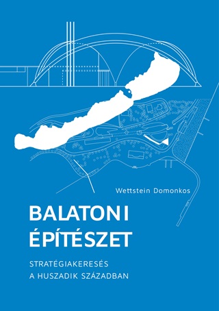 Wettstein Domonkos - Balatoni ptszet-  Msodik Javtott Kiads