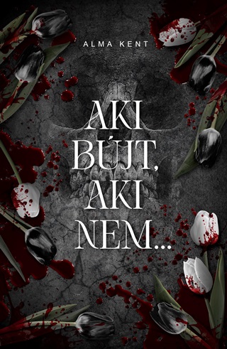 Alma Kent - Aki Bjt, Aki Nem...