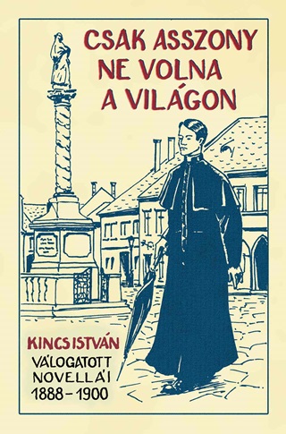 Kincs Istvn - Csak Asszony Ne Volna AVilgon
