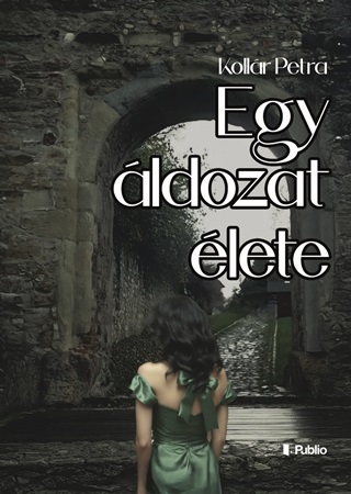Kollr Petra - Egy ldozat lete