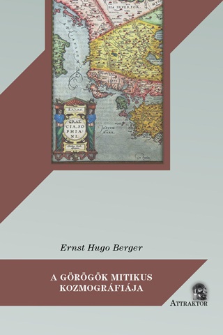 Ernst Hugo Berger - A Grgk Mitikus Kozmogrfija