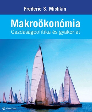 Frederic S. Mishkin - Makrokonmia - Gazdasgpolitika s Gyakorlat