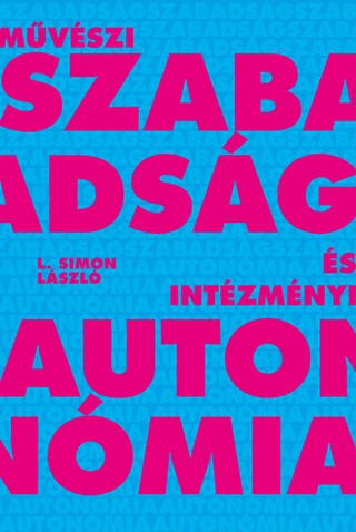 L. Simon Lszl - Mvszi Szabadsg s Intzmnyi Autonmia