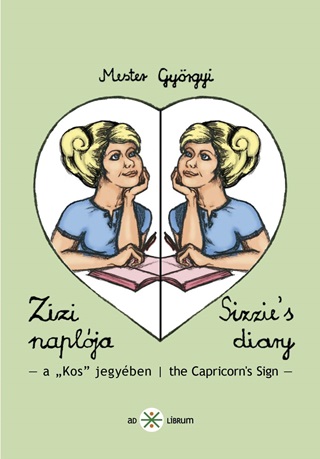 Mester Gyrgyi - Zizi Naplja Iii. Sizzie`S Diary Iii. (Ktnyelv)
