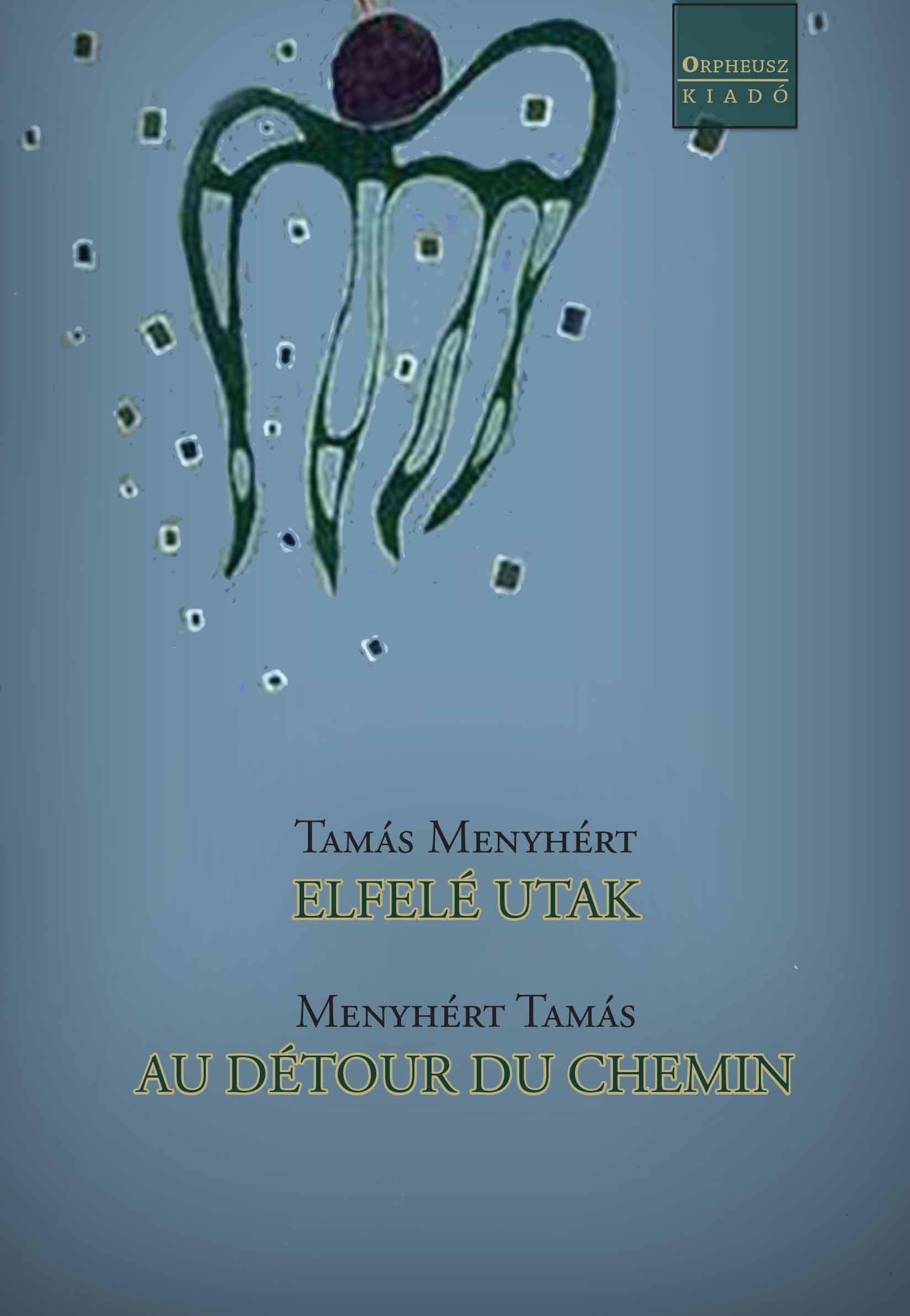 Tams Menyhrt - Elfel Utak -  Au Dtour Du Chemin