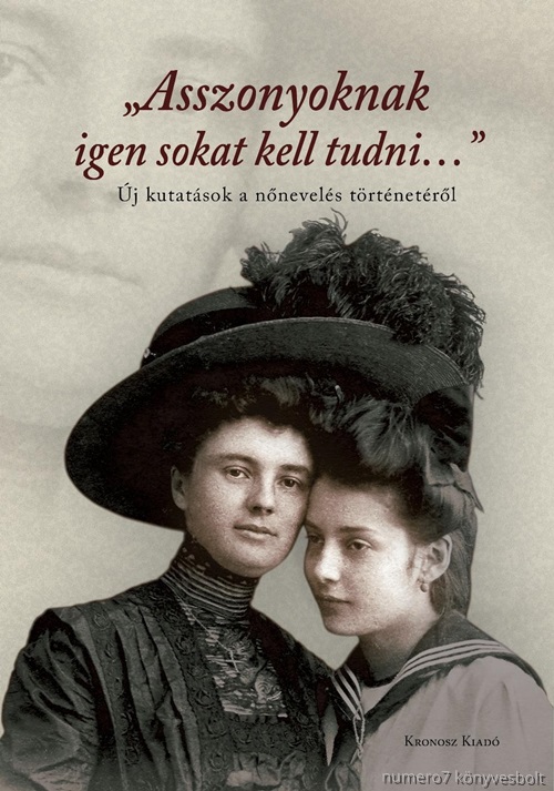  - Asszonyoknak Igen Sokat Kell Tudni - j Kutatsok A Nnevels Trtnetrl