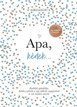 Elma Van Vliet - Apa, Krlek - j, nnepi Kiads - Emlkek Ajndkba. Krdezz-Felelek A Rgi