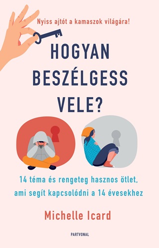 Michelle Icard - Hogyan Beszlgess Vele? - 14 Tma s Rengeteg Hasznos tlet,  Ami Segt Kapcsol