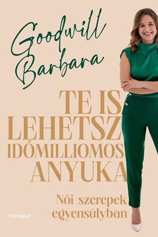 Goodwill Barbara - Te Is Lehetsz Idmilliomos Anyuka