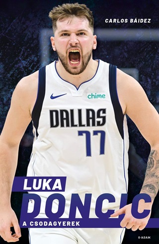 Carlos Bidez - Luka Doncic - A Csodagyerek