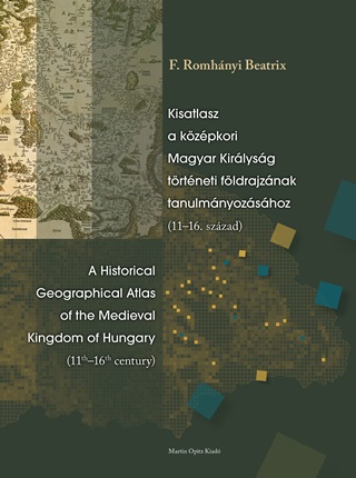  - Kisatlasz A Kzpkori Magyar Kirlysg Trtneti Fldrajznak Tanulmnyozshoz