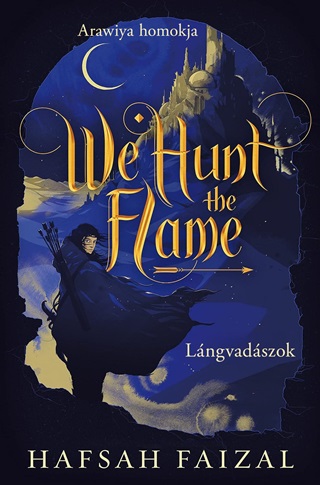 Hafsah Faizal - We Hunt The Flame  Lngvadszok