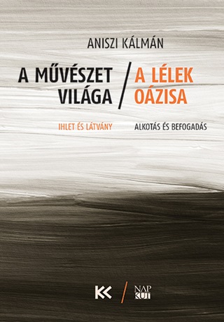 Aniszi Klmn - A Mvszet Vilga - A Llek Ozisa