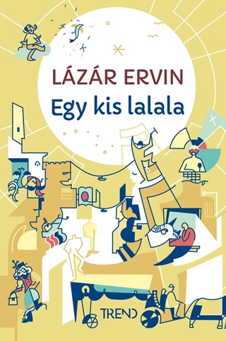 Lzr Ervin - Egy Kis Lalala (Kptelen Trtnetek)