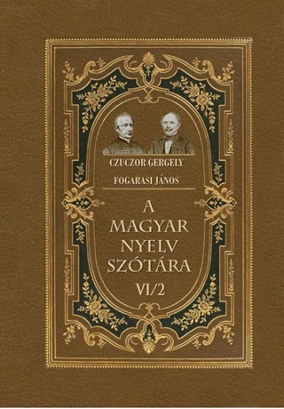 Czuczor Gergely-Fogarasi Jnos - A Magyar Nyelv Sztra Vi/2