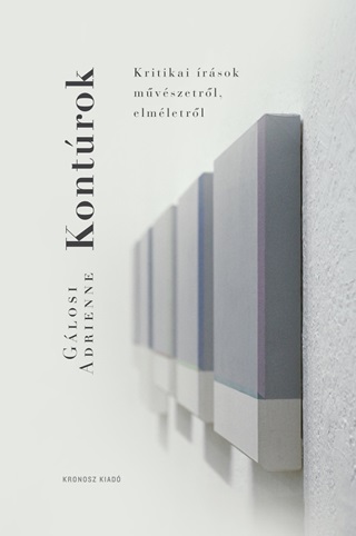 Glosi Adrienne - Kontrok - Kritikai rsok Mvszetrl, Elmletrl
