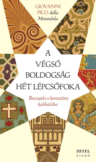Giovanni Pico - A Vgs Boldogsg Ht Lpcsfoka - Bevezets A Keresztny Kabbalba