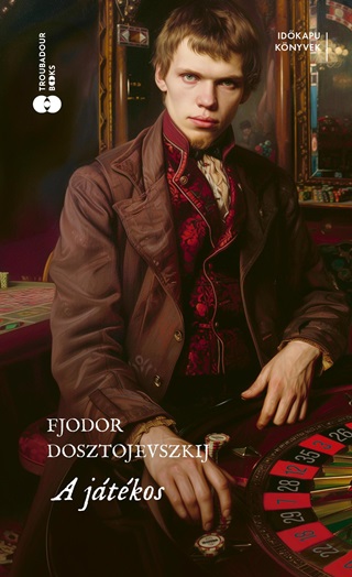 F.M. Dosztojevszkij - A Jtkos
