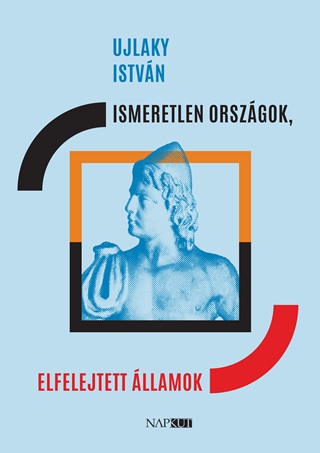 Ujlaky Istvn - Ismeretlen Orszgok, Elfelejtett llamok
