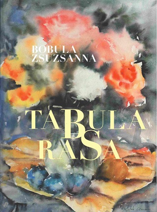 Zsuzsanna Bobula  - Tabula Rasa