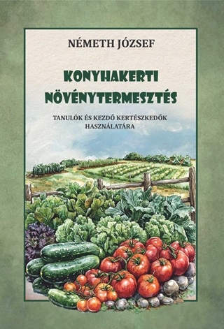Nmeth Jzsef - Konyhakerti Nvnytermeszts