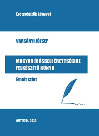 Varsnyi Jzsef - Magyar rsbeli rettsgire Felkszt Knyv - Emelt Szint