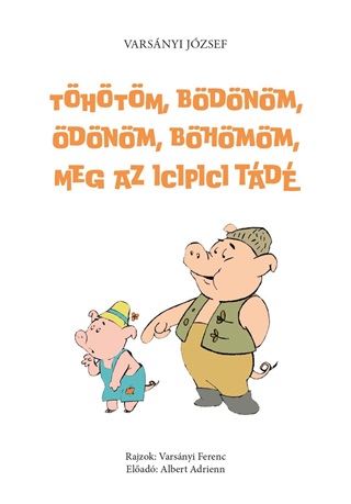 Varsnyi Jzsef - Thtm, Bdnm, dnm, Bhmm, Meg Az Icipici Td