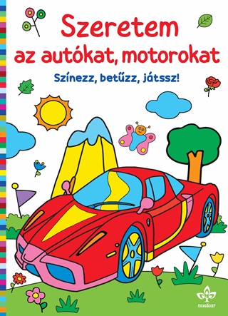  - Szeretem Az Autkat, Motorokat  Sznezz, Betzz, Jtssz!