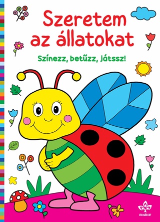  - Szeretem Az llatokat  Sznezz, Betzz, Jtssz!