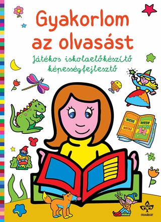  - Gyakorlom Az Olvasst  Jtkos Iskolaelkszt Kpessgfejleszt