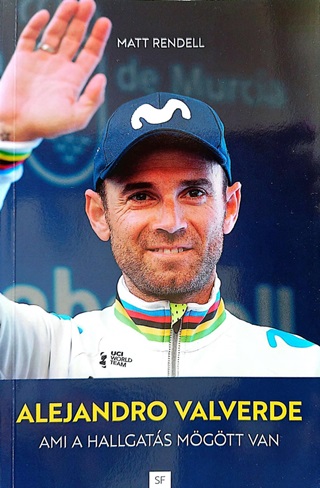 Matt Rendell - Alejandro Valverde - Ami A Hallgats Mgtt Van