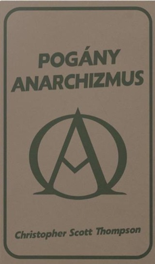 Christopher Scott Thompson - Pogny Anarchizmus