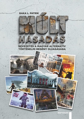 Baka L. Patrik - Mlthasads  Bevezets A Magyar Alternatv Trtnelmi Regny Olvassba