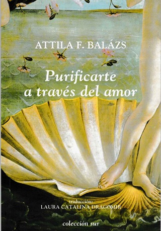 Balzs F. Attila - Purificarte A Travs Del Amor