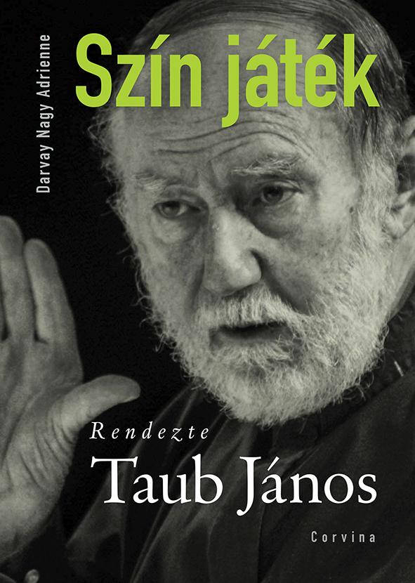 Darvay Nagy Adrienne - Szn Jtk - Rendezte Taub Jnos
