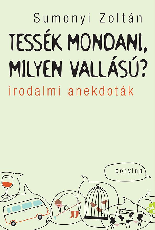 Sumonyi Zoltn - Tessk Mondani, Milyen Valls? - Irodalmi Anekdotk