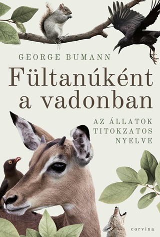 George Bumann - Fltanknt A Vadonban - Az llatok Titokzatos Nyelve