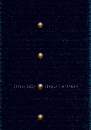 Ottlik Gza - Iskola A Hatron