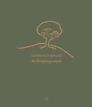 Esterhzy Mikls - Az reghegy Mesi