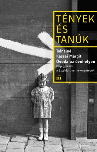 Tolnain Kassai Margit - voda Az vhelyen - Feljegyzsek A Sztehlo-Gyermekmentsrl