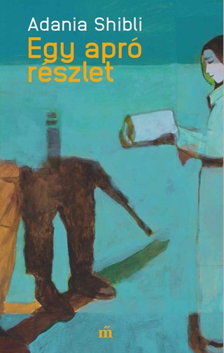 Adania Shibli - Egy Apr Rszlet