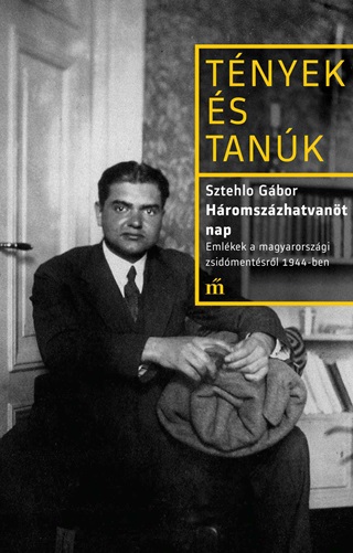 Sztehlo Gbor - Hromszzhatvant Nap - Tnyek s Tank