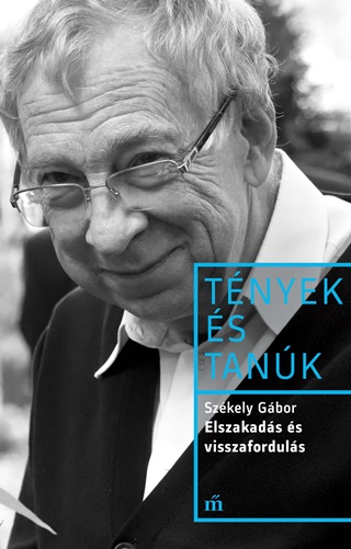 Szkely Gbor - Elszakads s Visszaforduls - Tnyek s Tank
